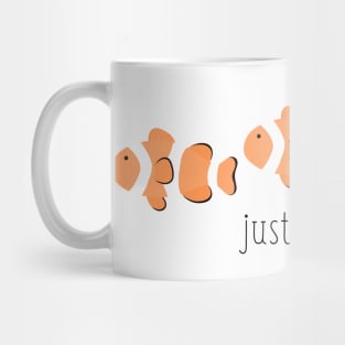 Plain Just Keep Swimming Clown Fish Mug